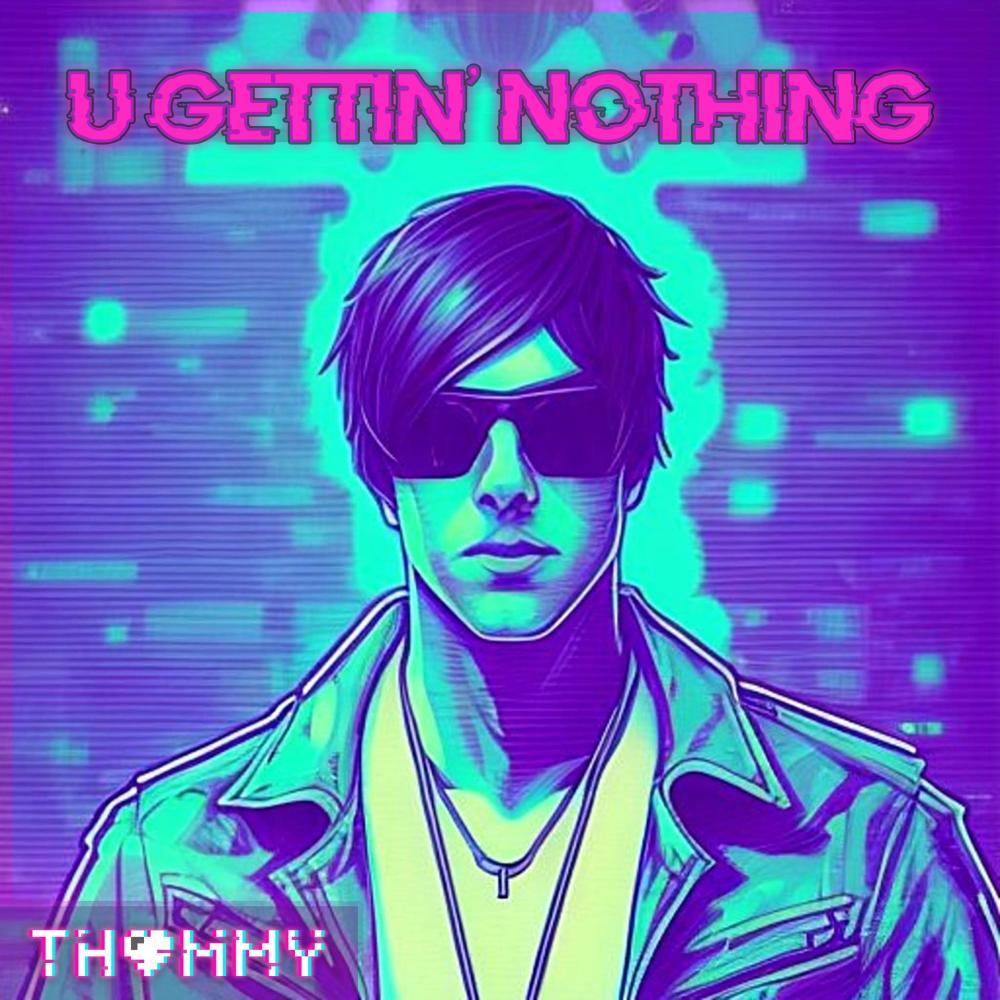U Gettin' Nothing (Explicit)