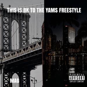 Album Bk to the yams freestyle (Explicit) from Mag