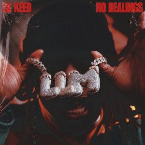 ดาวน์โหลดและฟังเพลง No Dealings พร้อมเนื้อเพลงจาก Lil Keed