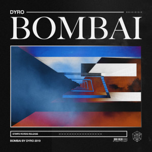收聽Dyro的Bombai歌詞歌曲