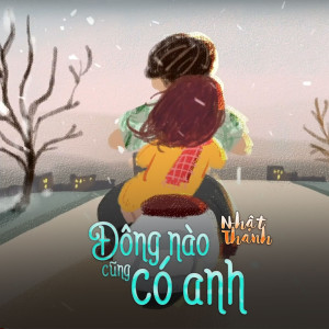 ดาวน์โหลดและฟังเพลง Đông Nào Cũng Có Anh พร้อมเนื้อเพลงจาก Nhật Thanh