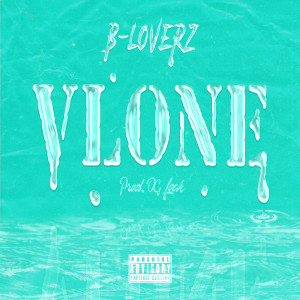 Listen to Vlone (Explicit) song with lyrics from B-Loverz