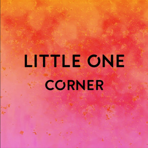 Dengarkan Corner (feat. Cat Smyth) lagu dari Little One dengan lirik