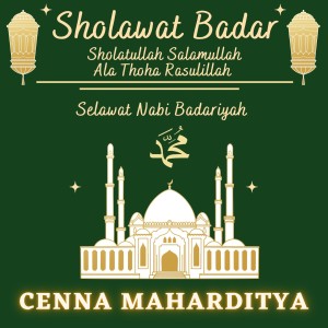 Dengarkan lagu Sholawat Badar Sholatullah Salamullah Ala Thoha Rasulillah - Selawat Nabi Badariyah nyanyian Cenna Maharditya dengan lirik