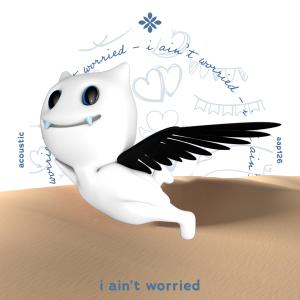 Dengarkan i ain't worried - acoustic lagu dari Sunkissed dengan lirik