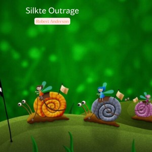 Robert Anderson的專輯Silkte Outrage