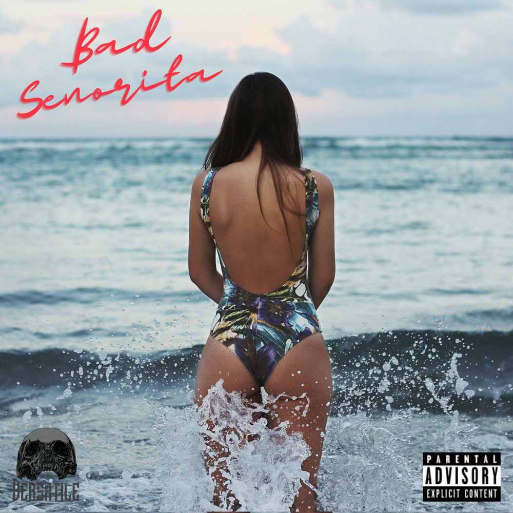 Bad Senorita (Explicit)