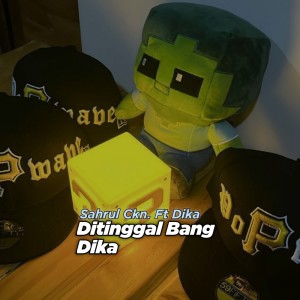 收聽Sahrul Ckn的Ditinggal Bang Dika (Remix)歌詞歌曲