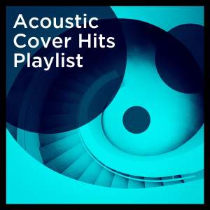 Acoustic Covers的專輯Acoustic Cover Hits Playlist