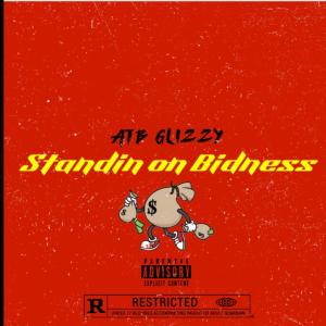 ATB Glizzy的專輯standin on bidness (Explicit)