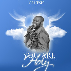 ดาวน์โหลดและฟังเพลง You Are Holy พร้อมเนื้อเพลงจาก Genesis