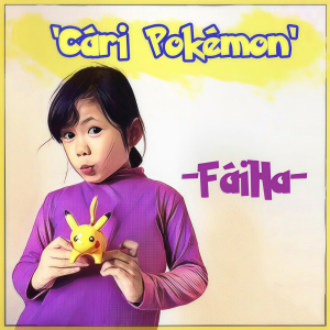收听Faiha的Cari Pokemon歌词歌曲