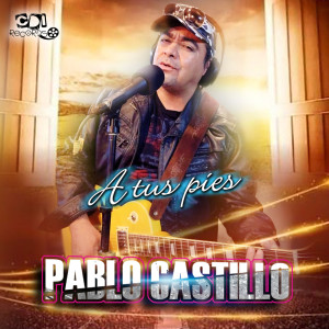 ดาวน์โหลดและฟังเพลง A Tus Pies พร้อมเนื้อเพลงจาก Pablo Castillo