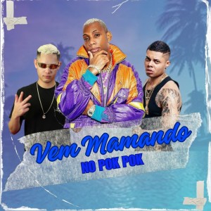 收聽DJ Juninho da Vs的Vem Mamando no Pok Pok (Explicit)歌詞歌曲