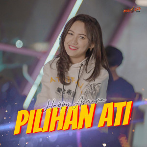 Listen to Pilihan Ati song with lyrics from Happy Asmara