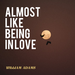 Album Almost Like Being In Love from William Adams