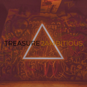 Album Treasure (Explicit) oleh 2AMBITIOUS