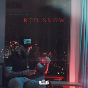 Album Red Snow (Explicit) from Citizen Kane