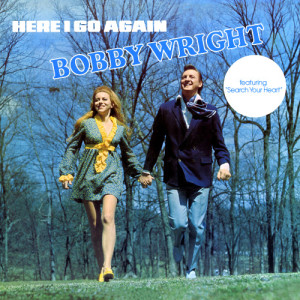 收聽Bobby Wright的Here I Go Again歌詞歌曲