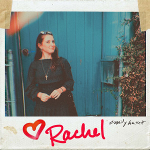 收聽Emily Hackett的Rachel歌詞歌曲