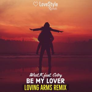 อัลบัม Be My Lover (Loving Arms Remix) ศิลปิน West.K