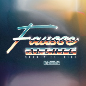 ดาวน์โหลดและฟังเพลง Fausse alerte (Explicit) พร้อมเนื้อเพลงจาก Skar-p