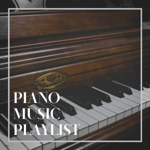 อัลบัม Piano Music Playlist ศิลปิน Romantic Dinner Party Music With Relaxing Instrumental Piano