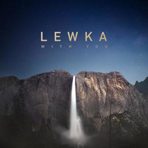 ดาวน์โหลดและฟังเพลง With You พร้อมเนื้อเพลงจาก Lewka
