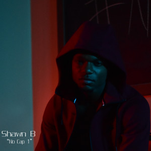 收听Shawn B的No Cap 1 (Explicit)歌词歌曲