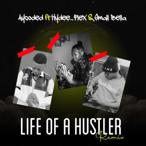 Hydee flex的專輯Life of a Hustler (feat. Hydee flex & Small Bella) [Remix]