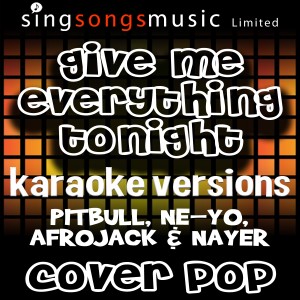 ดาวน์โหลดและฟังเพลง Give Me Everything Tonight (Tribute to Pitbull, Ne-Yo, Afrojack & Nayer) พร้อมเนื้อเพลงจาก Cover Pop