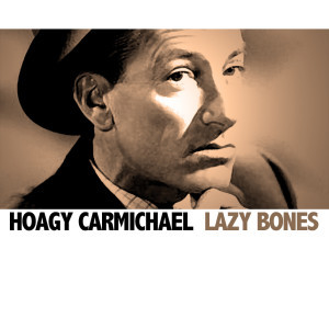 收聽Hoagy Carmichael的Come Easy Go Easy Love歌詞歌曲