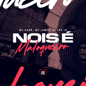 ดาวน์โหลดและฟังเพลง Nois É Maloqueiro พร้อมเนื้อเพลงจาก Mc Dann