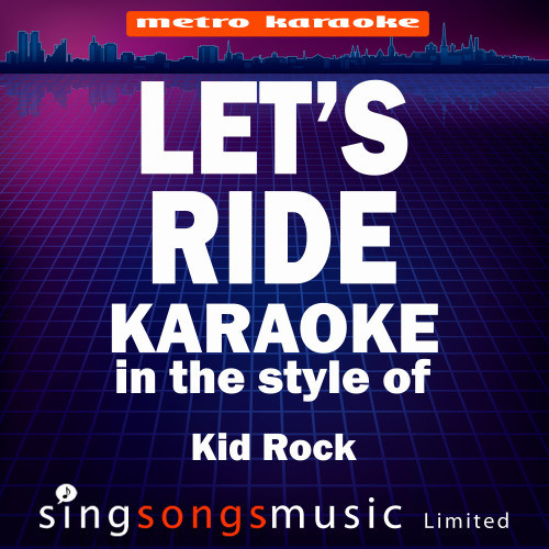 Let's Ride (In the Style of Kid Rock) [Karaoke Version] (Explicit) (Karaoke Version)