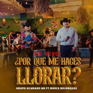 收聽Grupo Kcamaro NR的Por Que Me Haces Llorar (En Vivo)歌詞歌曲