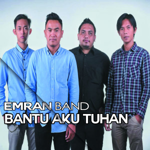 Listen to Bantu Aku Tuhan song with lyrics from Emran Band