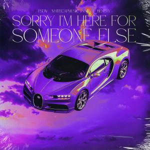 Sorry I'm Here For Someone Else dari FSDW