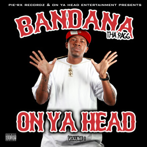 Bandana Tha Ragg的專輯On Ya Head, Volume 1