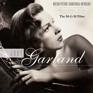 อัลบัม Judy Garland: Recordings from the M-G-M Films (Motion Picture Soundtrack Anthology) ศิลปิน Judy Garland