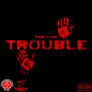 ดาวน์โหลดและฟังเพลง Trouble (Explicit) พร้อมเนื้อเพลงจาก Pablo dan