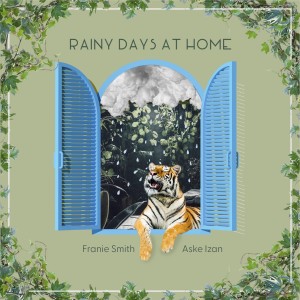 ดาวน์โหลดและฟังเพลง Rainy days at home พร้อมเนื้อเพลงจาก Franie Smith