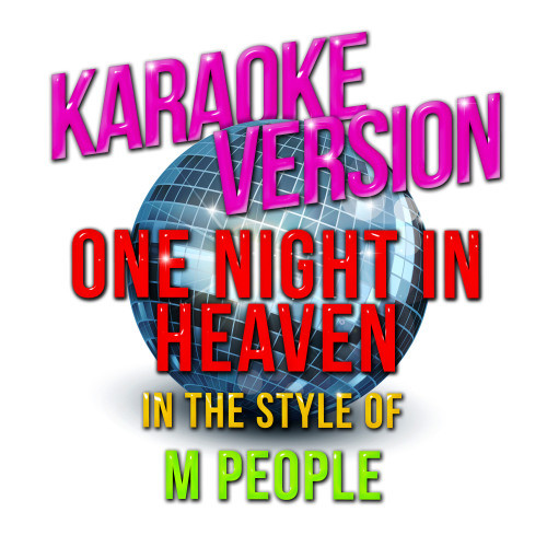 One Night in Heaven (In the Style of M People) [Karaoke Version] (Karaoke Version)