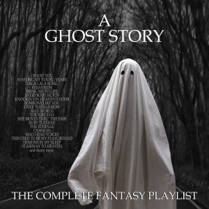 Album A Ghost Story - The complete Fantasy Playlist oleh Various Artists