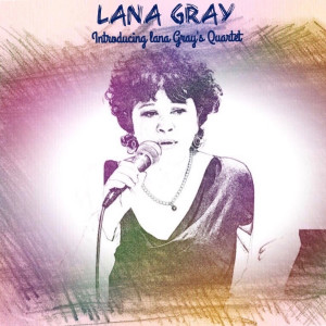 收聽Lana Gray的Feeling Good歌詞歌曲