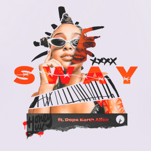 Album Sway (feat. Dope Earth Alien) from HoneyLuv