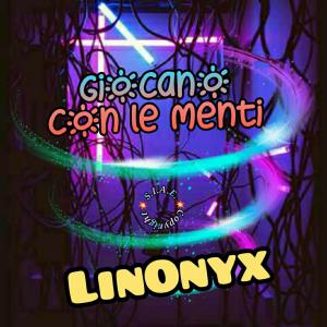 LinOnyx的專輯Giocano con le menti
