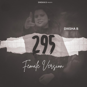 Diksha B的專輯295 ( Female Version )