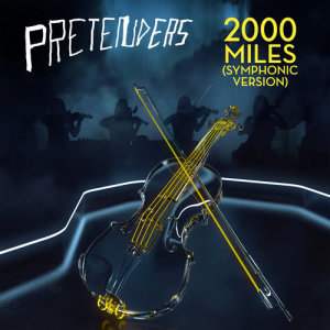 อัลบัม 2000 Miles (Symphonic Version) ศิลปิน Pretenders