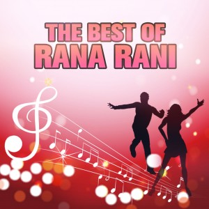 อัลบัม The Best Of Rana Rani ศิลปิน Rana Rani