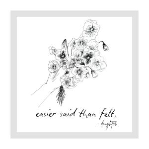 收聽Daughter的Easier Said Than Felt歌詞歌曲